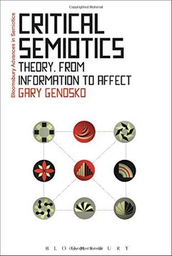portada Critical Semiotics: Theory, from Information to Affect (Bloomsbury Advances in Semiotics)