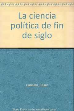 portada La Ciencia Política de fin de Siglo (in Spanish)
