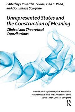 portada Unrepresented States and the Construction of Meaning: Clinical and Theoretical Contributions (The International Psychoanalytical Association Psychoanalytic Ideas and Applications Series) (en Inglés)