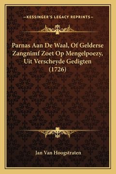 portada Parnas Aan De Waal, Of Gelderse Zangnimf Zoet Op Mengelpoezy, Uit Verscheyde Gedigten (1726)