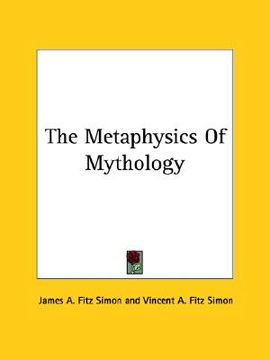 portada the metaphysics of mythology (in English)