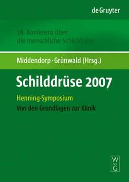 portada schilddruse 2007: henning-symposium. 18. konferenz uber die menschliche schilddruse. von den grundlagen zur klinik (en Inglés)