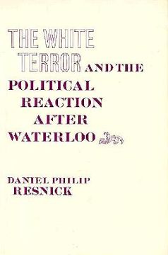 portada the white terror and the political reaction after waterloo (en Inglés)