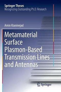 portada Metamaterial Surface Plasmon-Based Transmission Lines and Antennas (en Inglés)