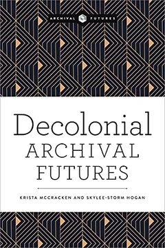 portada Decolonial Archival Futures (en Inglés)