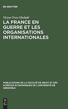 portada La France en Guerre et les Organisations Internationales (Publications de la Faculté de Droit et des Sciences Economiq) (in French)