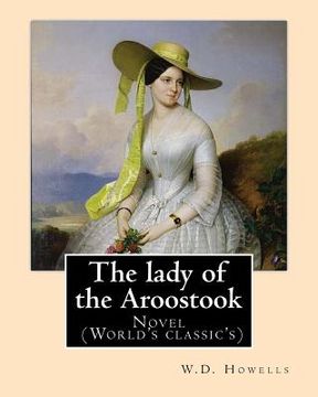 portada The lady of the Aroostook (NOVEL) By: W.D.Howells: Novel (World's classic's) (en Inglés)