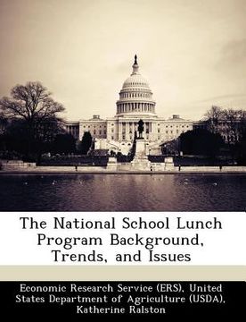 portada the national school lunch program background, trends, and issues (en Inglés)
