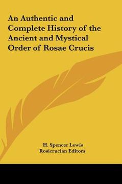 portada an authentic and complete history of the ancient and mystical order of rosae crucis (in English)