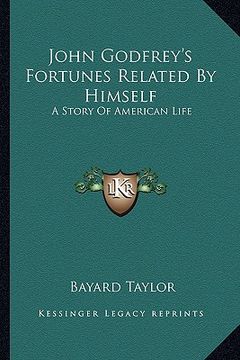 portada john godfrey's fortunes related by himself: a story of american life a story of american life (en Inglés)