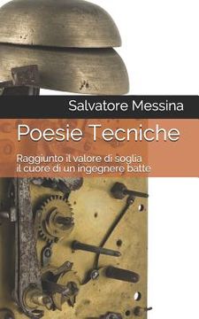 portada Poesie Tecniche: Raggiunto il valore di soglia il cuore di un ingegnere batte (en Italiano)