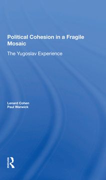 portada Political Cohesion in a Fragile Mosaic: The Yugoslav Experience [Soft Cover ] (in English)