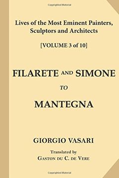 portada Lives of the Most Eminent Painters, Sculptors and Architects [Volume 3 of 10]: Filarete and Simone to Mantegna