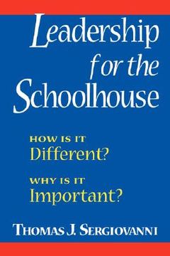 portada leadership for the schoolhouse: how is it different? why is it important? (in English)