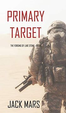 portada Primary Target: The Forging of Luke Stone-Book #1 (an Action Thriller) (1) (en Inglés)