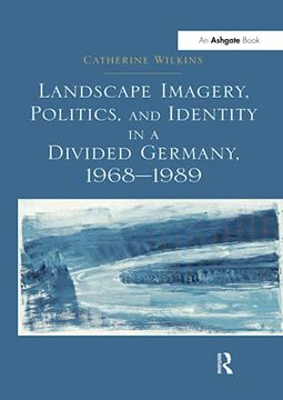 portada Landscape Imagery, Politics, and Identity in a Divided Germany, 1968 1989