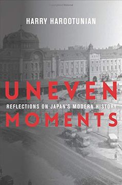 portada Uneven Moments: Reflections on Japan's Modern History (Asia Perspectives: History, Society, and Culture) (en Inglés)