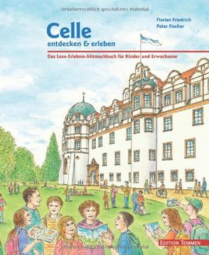 portada Celle entdecken & erleben: Das Lese-Erlebnis-Mitmach-Buch für Kinder und Erwachsene (en Alemán)