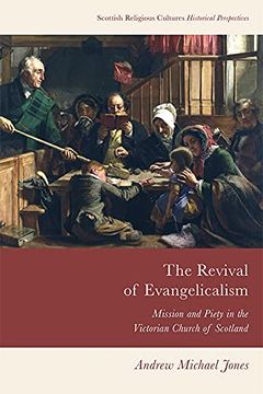 portada The Revival of Evangelicalism: Mission and Piety in the Victorian Church of Scotland (Scottish Religious Cultures) (in English)