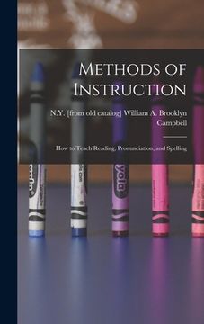 portada Methods of Instruction: How to Teach Reading, Pronunciation, and Spelling