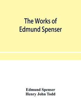 portada The Works of Edmund Spenser. With a Selection of Notes From Various Commentators and a Glossarial Index. To Which is Prefixed, Some Account of the Life of Spenser (en Inglés)
