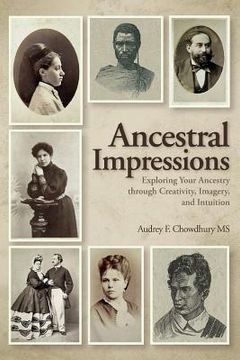 portada Ancestral Impressions: Exploring Your Ancestry through Creativity, Imagery, and Intuition (en Inglés)