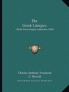 portada the greek liturgies: chiefly from original authorities (1884) (en Inglés)