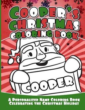 portada Cooper's Christmas Coloring Book: A Personalized Name Coloring Book Celebrating the Christmas Holiday