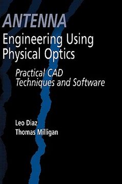 portada antenna engineering using physical optics: practical cad techniques and software (en Inglés)
