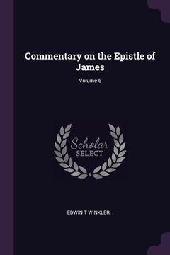 portada Commentary on the Epistle of James; Volume 6 (en Inglés)