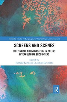 portada Screens and Scenes: Multimodal Communication in Online Intercultural Encounters (Routledge Studies in Language and Intercultural Communication) (en Inglés)