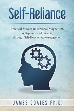 portada Self-Reliance: Practical Studies in Personal Magnetism, Will Power and Success Through Self-Help or Autosuggestion (en Inglés)