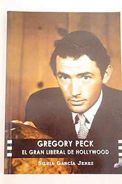 portada Gregory Peck: El Gran Liberal de Hollywood