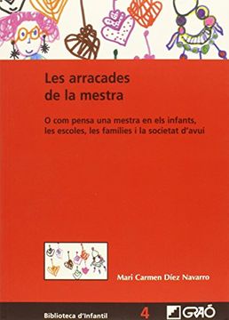 portada Les Arracades de la Mestra. O com Pensa una Mestra en els Infants, les Escoles, les Famílies i la Societat D'avui (in Catalá)