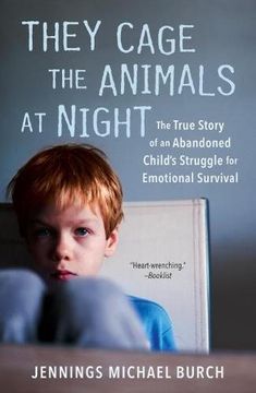 portada They Cage the Animals at Night: The True Story of an Abandoned Child's Struggle for Emotional Survival (en Inglés)