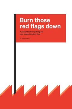portada Burn those red flags down: A pocketbook for putting out your biggest project fires (in English)