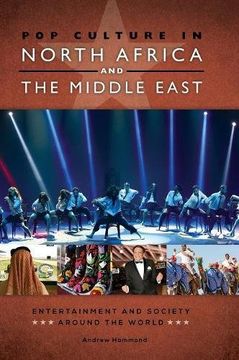 portada Pop Culture in North Africa and the Middle East: Entertainment and Society around the World