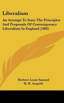portada liberalism: an attempt to state the principles and proposals of contemporary liberalism in england (1902) (in English)