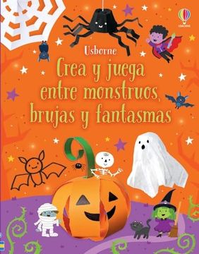 portada Crea y Juega Entre Monstruos, Brujas y Fantasmas (in Spanish)