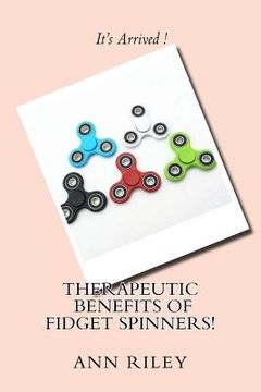 portada Therapeutic Benefits of Fidget Spinners! (en Inglés)