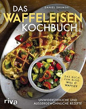 portada Das Waffeleisen-Kochbuch: Unwiderstehliche und Außergewöhnliche Rezepte (en Alemán)