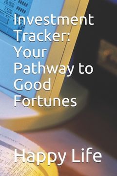 portada Investment Tracker: Your Pathway to Good Fortunes (en Inglés)