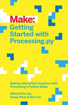 portada Getting Started with Processing.py: Making Interactive Graphics with Processing's Python Mode (Make:) (en Inglés)