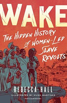 portada Wake: The Hidden History of Women-Led Slave Revolts (en Inglés)