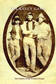 portada The Kelly Gang: Or, the Outlaws of the Wombat Ranges (en Inglés)