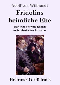 portada Fridolins Heimliche ehe (Großdruck): Der Erste Schwule Roman in der Deutschen Literatur 