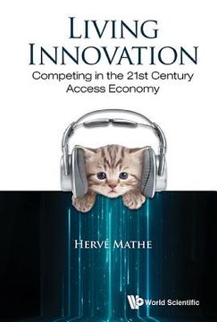 portada Living Innovation: Competing in the 21st Century Access Economy