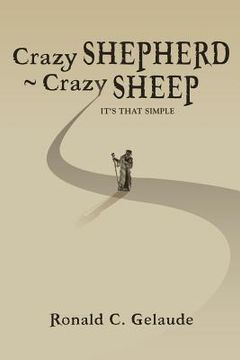 portada Crazy Shepherd Crazy Sheep: It's that simple (en Inglés)