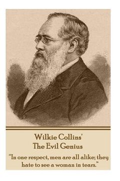 portada Wilkie Collins' The Evil Genius: "In one respect, me are all alike; they hate to see a woman in tears."