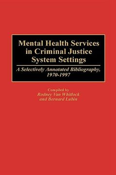 portada mental health services in criminal justice system settings: a selectively annotated bibliography, 1970-1997 (en Inglés)